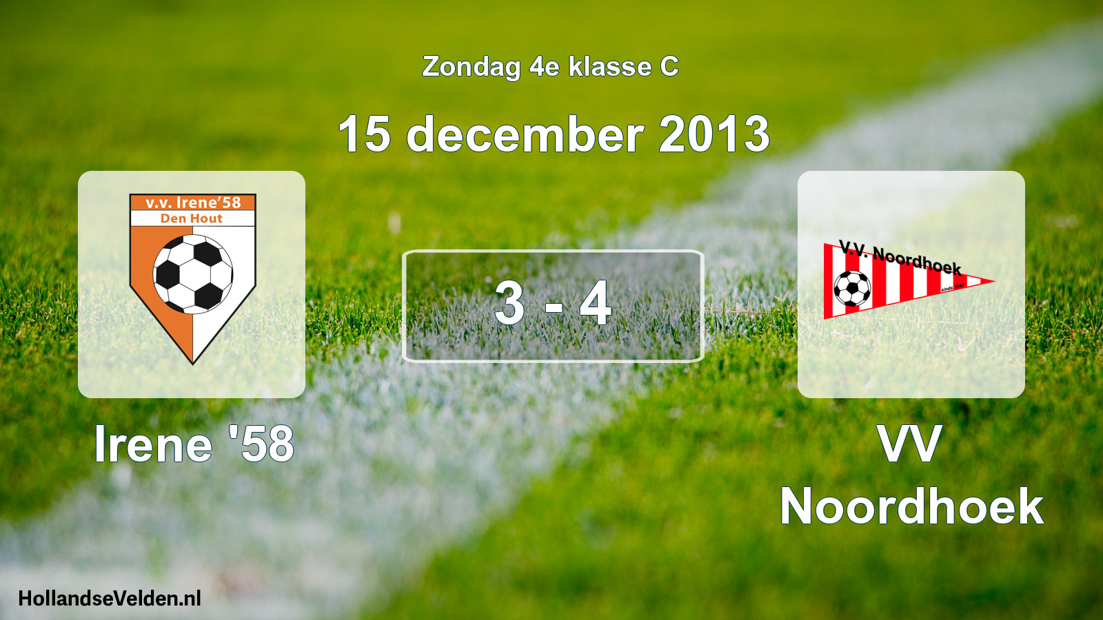 Total number of matches played: Irene '58 - VV Noordhoek 3 - 4 (15 December 2013)
