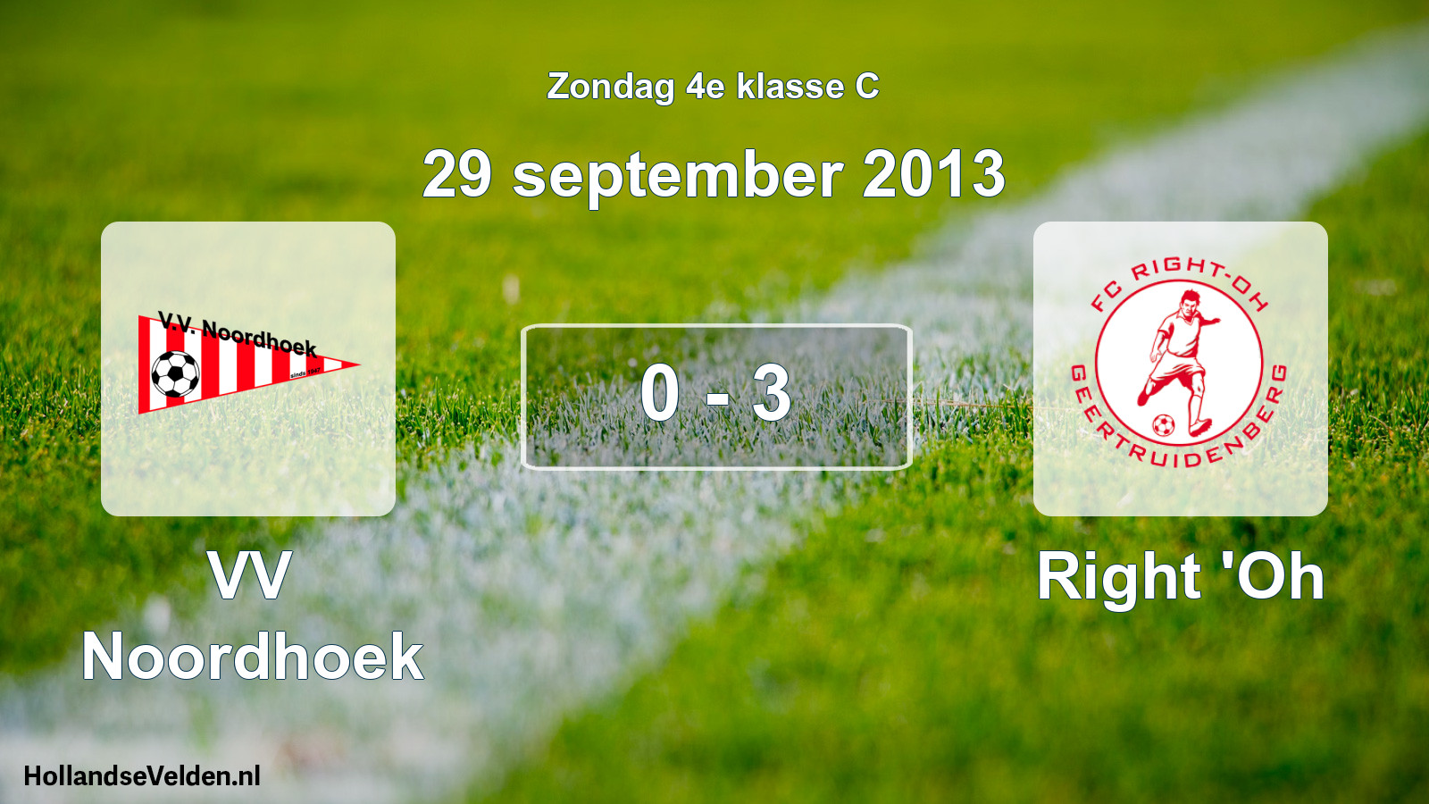 Total number of matches played: VV Noordhoek - Right 'Oh 0 - 3 (29 September 2013)