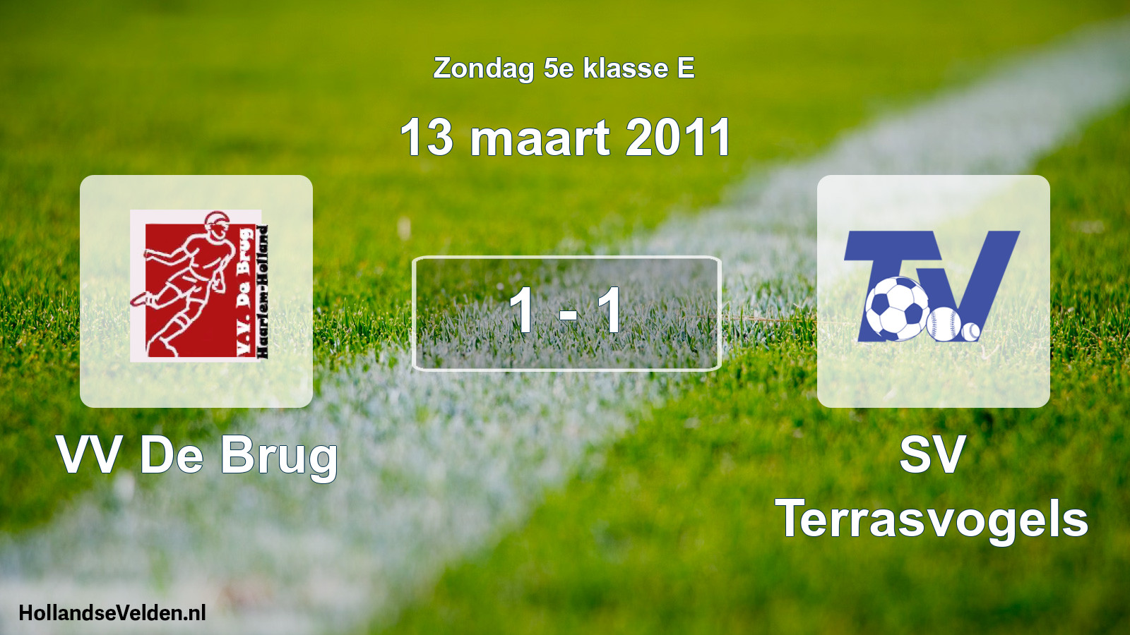 Total number of matches played: VV De Brug - SV Terrasvogels 1 - 1 (13 March 2011)