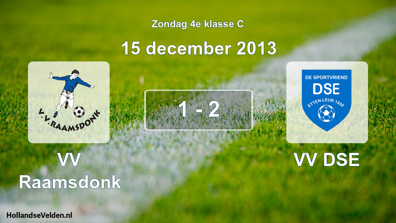 Total number of matches played: VV Raamsdonk - VV DSE 1 - 2 (15 December 2013)