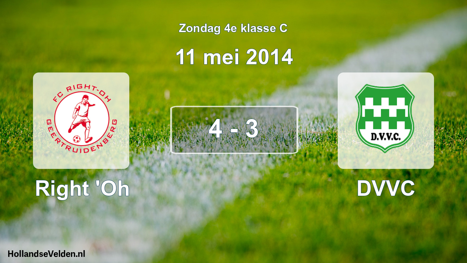 Total number of matches played: Right 'Oh - DVVC 4 - 3 (11 May 2014)
