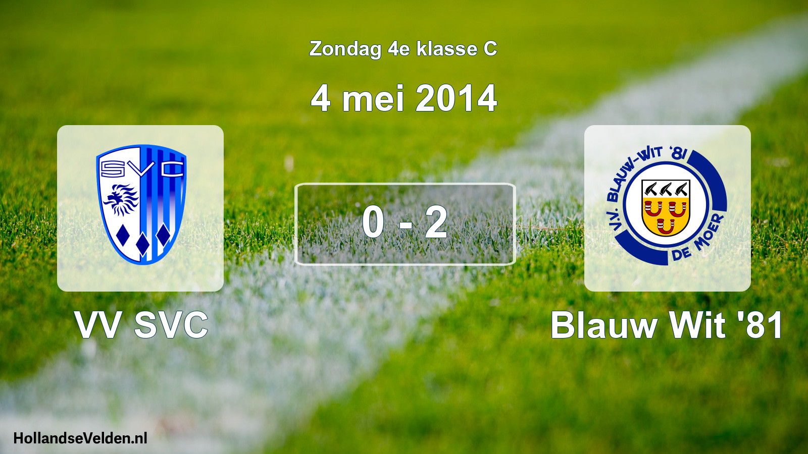 Total number of matches played: VV SVC - Blauw Wit '81 0 - 2 (4 May 2014)