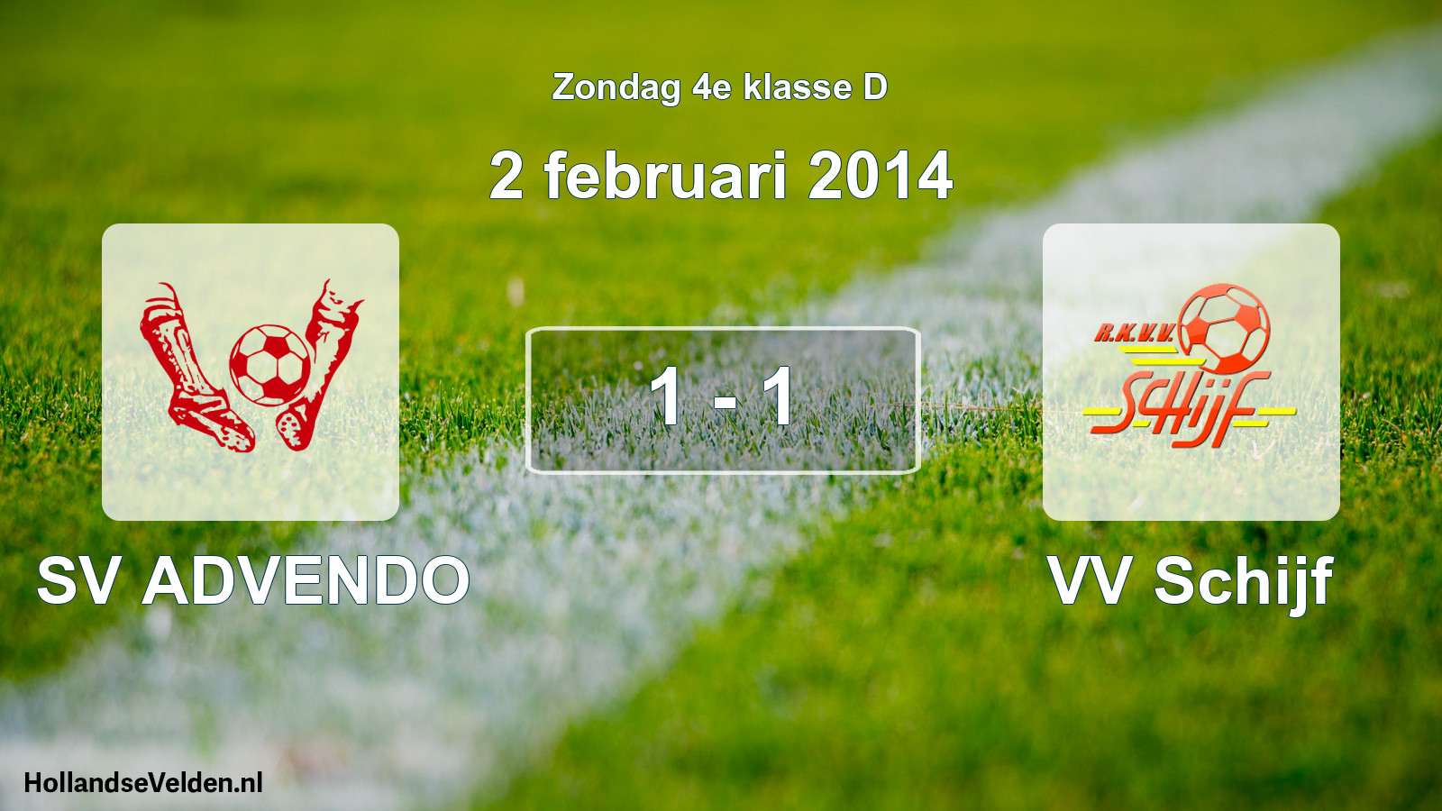 Total number of matches played: SV ADVENDO - VV Schijf 1 - 1 (2 February 2014)