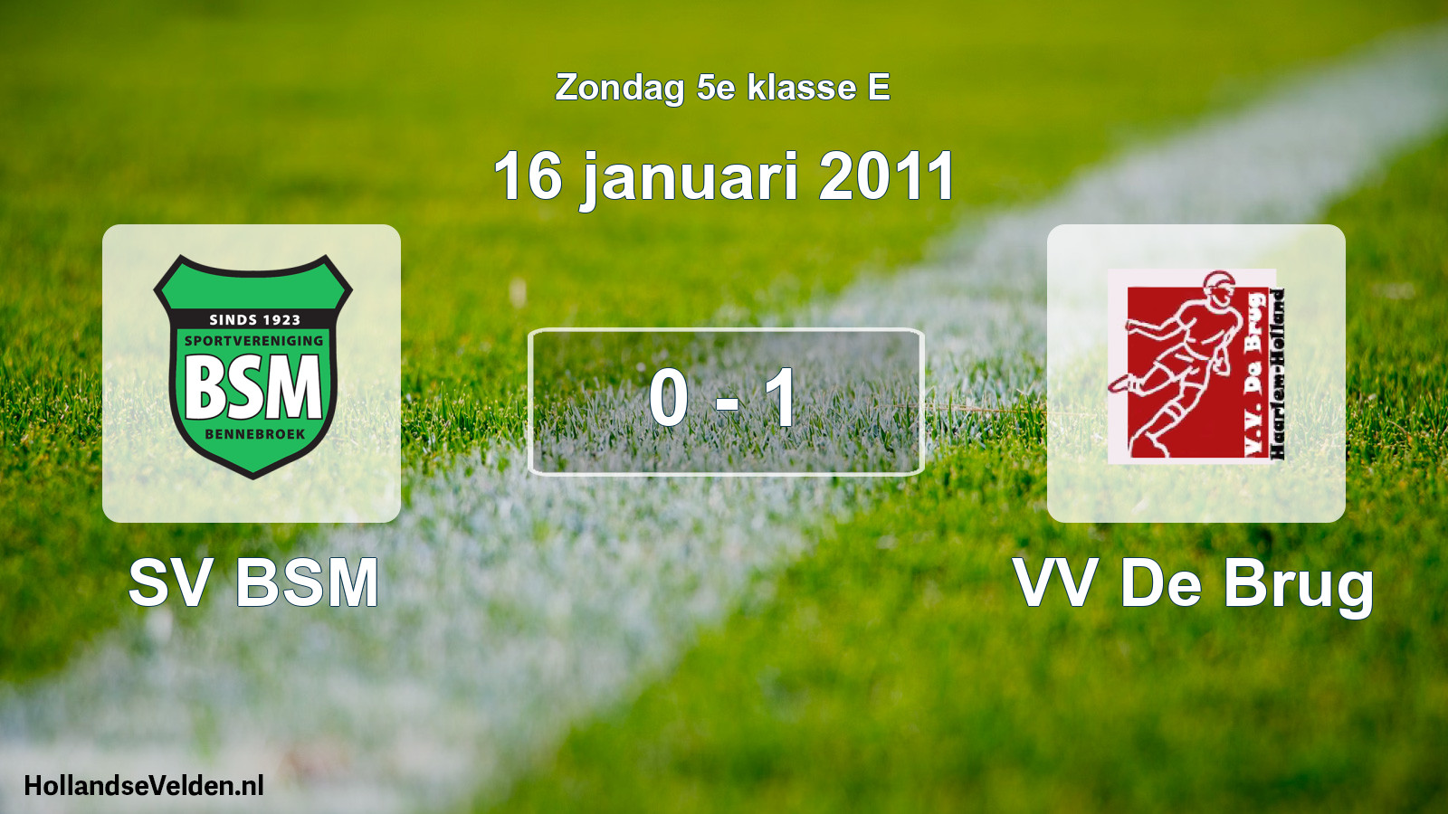 Total number of matches played: SV BSM - VV De Brug 0 - 1 (16 January 2011)