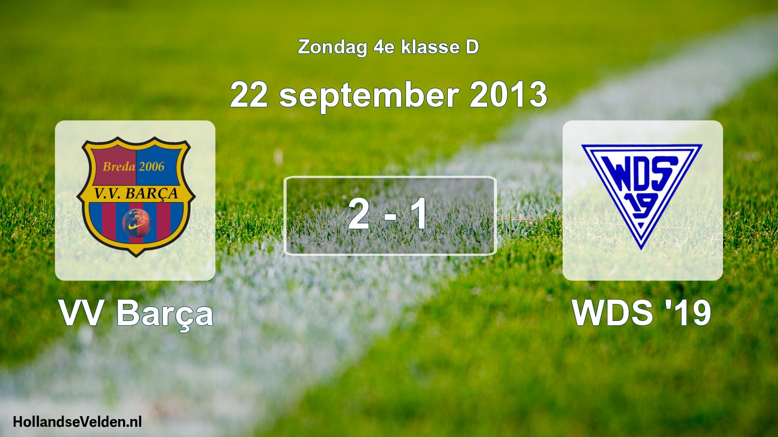 Total number of matches played: VV Barça - WDS '19 2 - 1 (22 September 2013)
