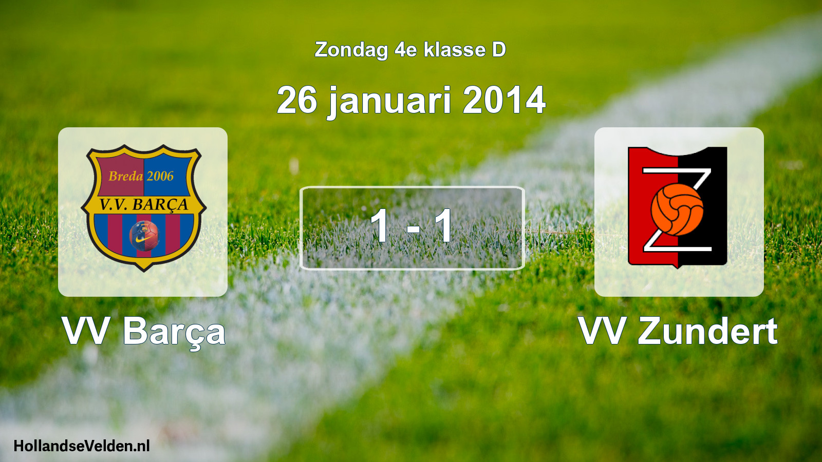 Total number of matches played: VV Barça - VV Zundert 1 - 1 (26 January 2014)
