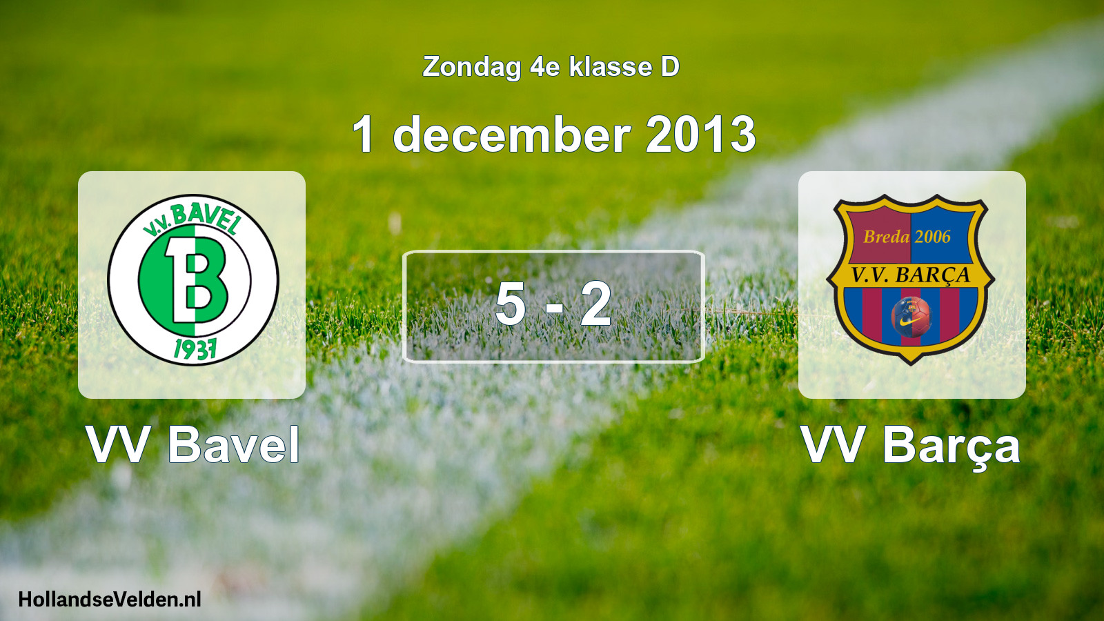 Total number of matches played: VV Bavel - VV Barça 5 - 2 (1 December 2013)