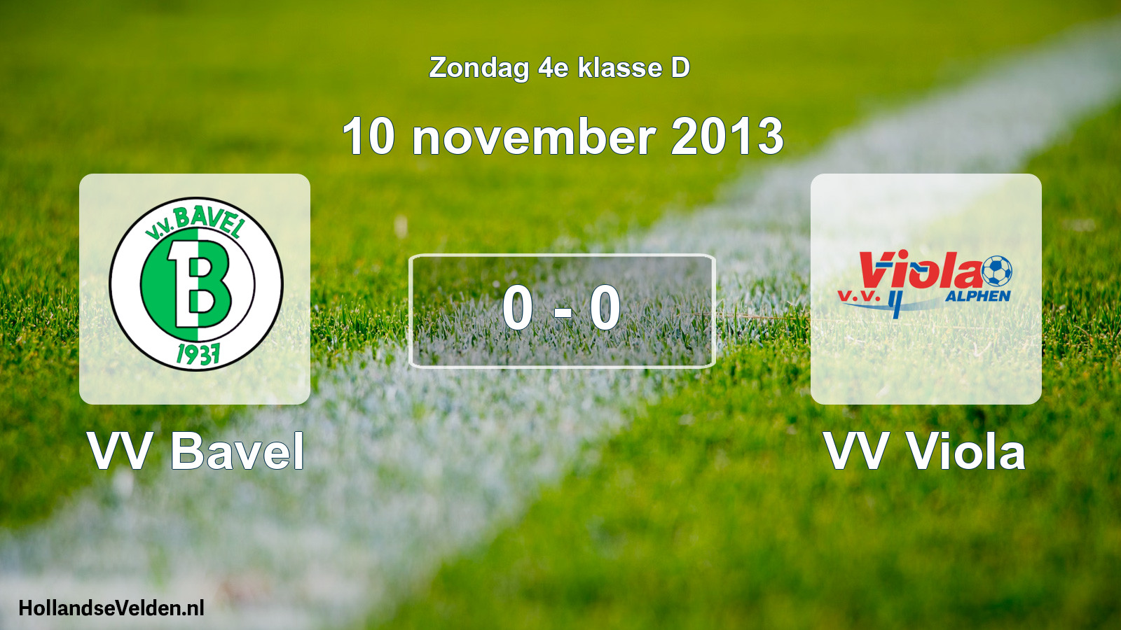 Total number of matches played: VV Bavel - VV Viola 0 - 0 (10 November 2013)