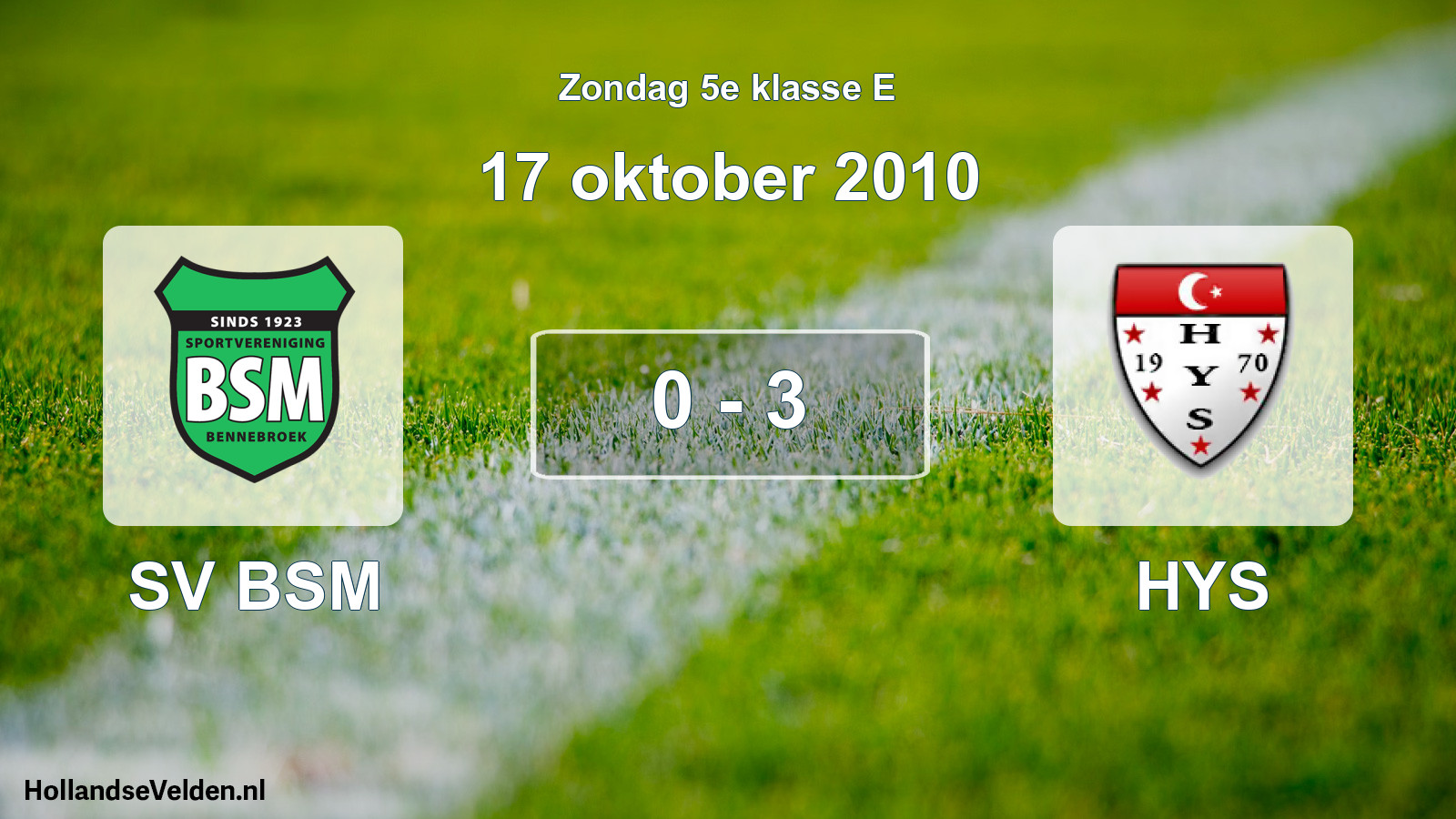 Total number of matches played: SV BSM - HYS 0 - 3 (17 October 2010)