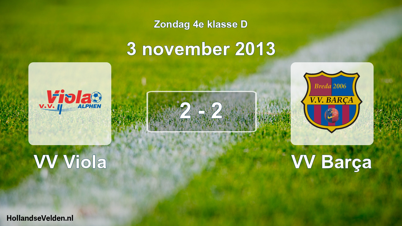 Total number of matches played: VV Viola - VV Barça 2 - 2 (3 November 2013)