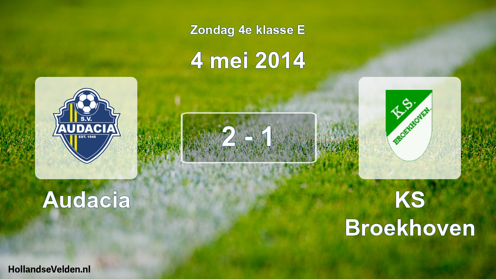 Total number of matches played: Audacia - KS Broekhoven 2 - 1 (4 May 2014)