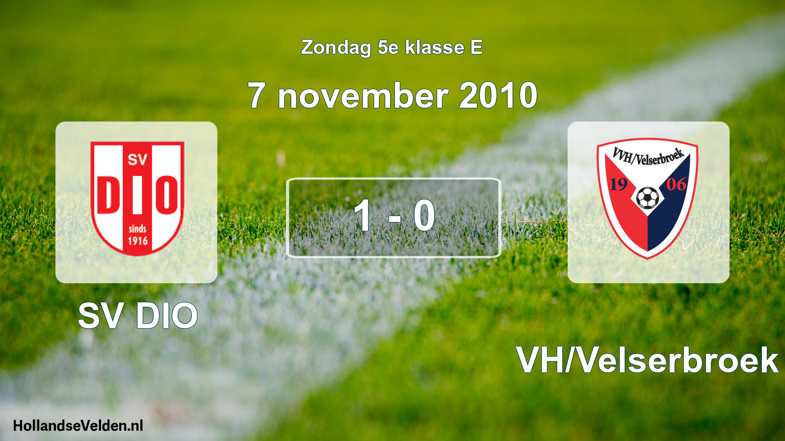 Total number of matches played: SV DIO - VVH/Velserbroek 1 - 0 (7 November 2010)