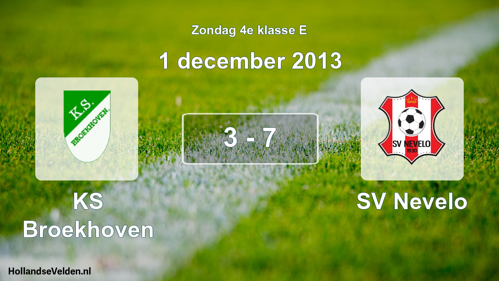 Total number of matches played: KS Broekhoven - SV Nevelo 3 - 7 (1 December 2013)