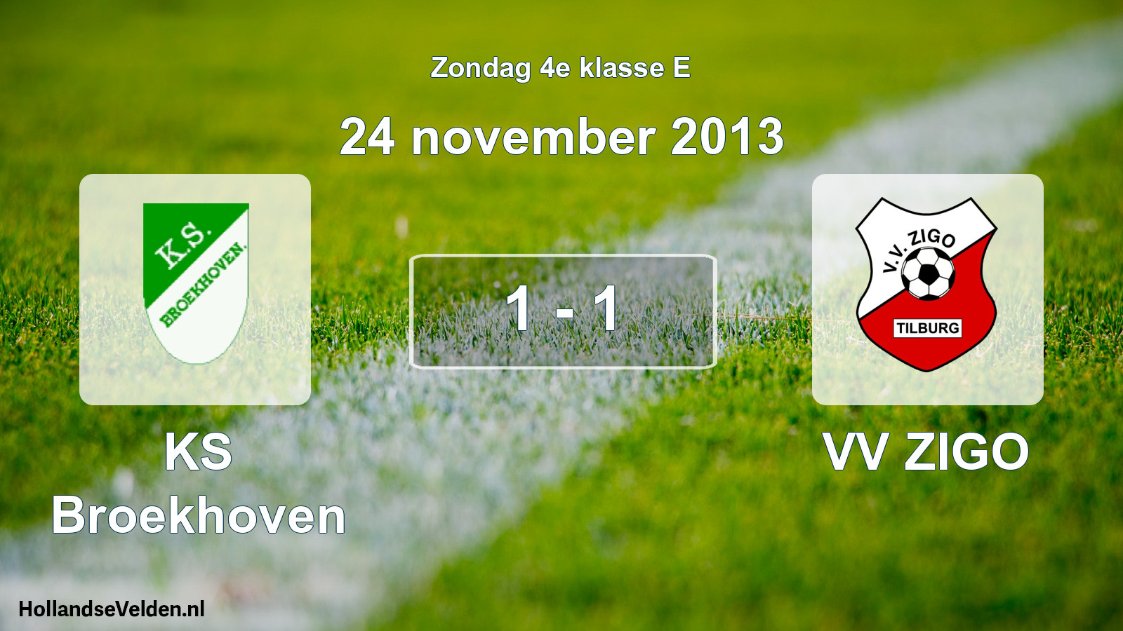 Total number of matches played: KS Broekhoven - VV ZIGO 1 - 1 (24 November 2013)