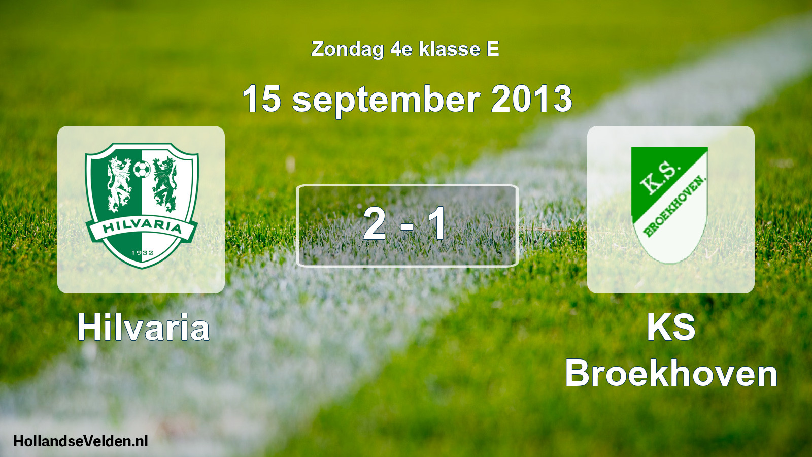 Total number of matches played: Hilvaria - KS Broekhoven 2 - 1 (15 September 2013)