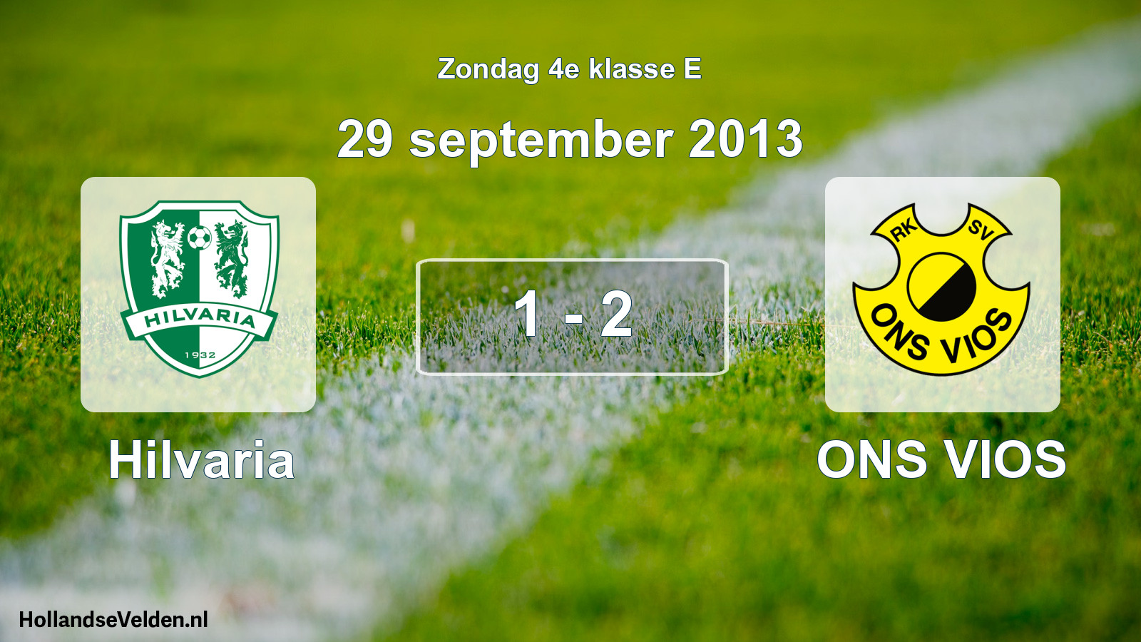 Total number of matches played: Hilvaria - ONS VIOS 1 - 2 (29 September 2013)