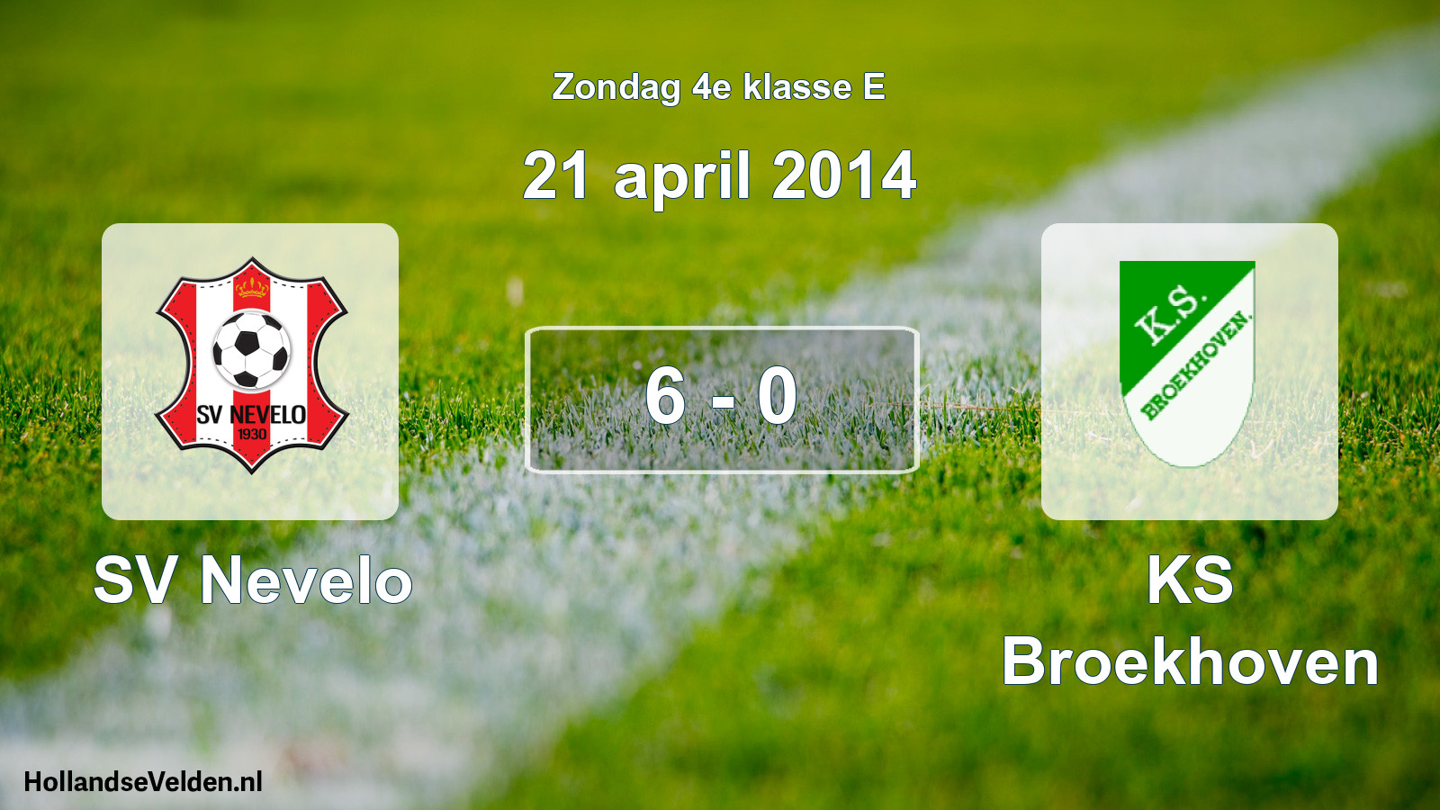 Total number of matches played: SV Nevelo - KS Broekhoven 6 - 0 (21 April 2014)