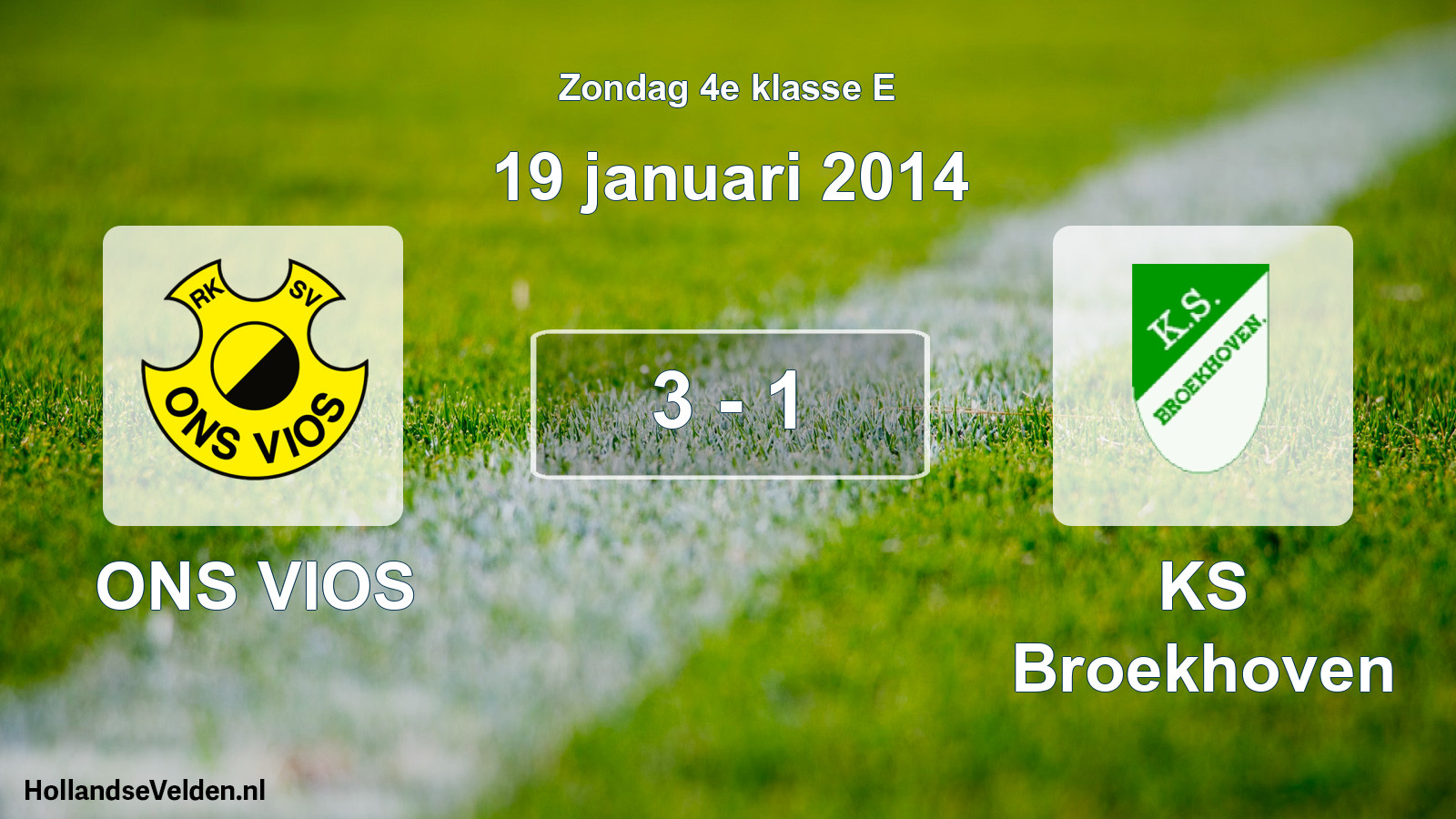 Total number of matches played: ONS VIOS - KS Broekhoven 3 - 1 (19 January 2014)