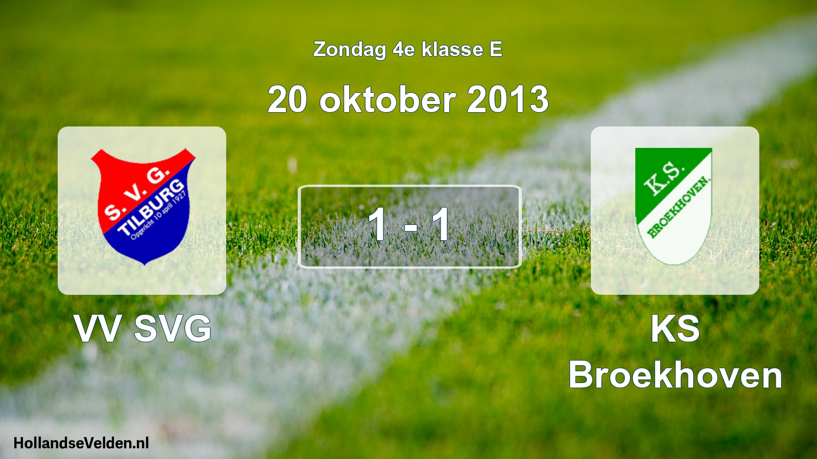 Total number of matches played: VV SVG - KS Broekhoven 1 - 1 (20 October 2013)