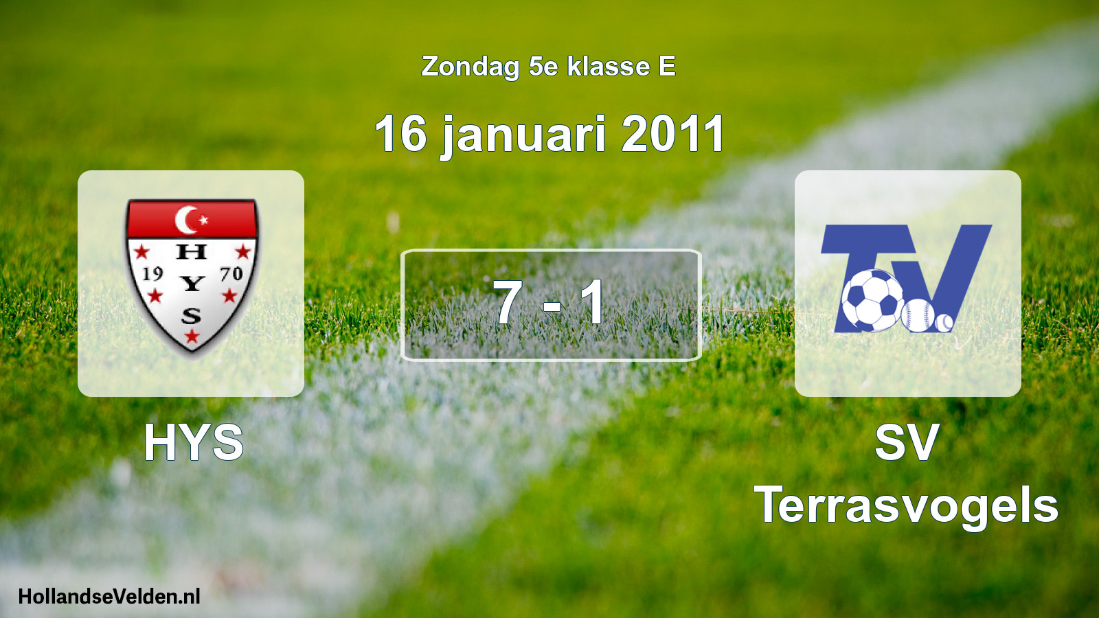 Total number of matches played: HYS - SV Terrasvogels 7 - 1 (16 January 2011)