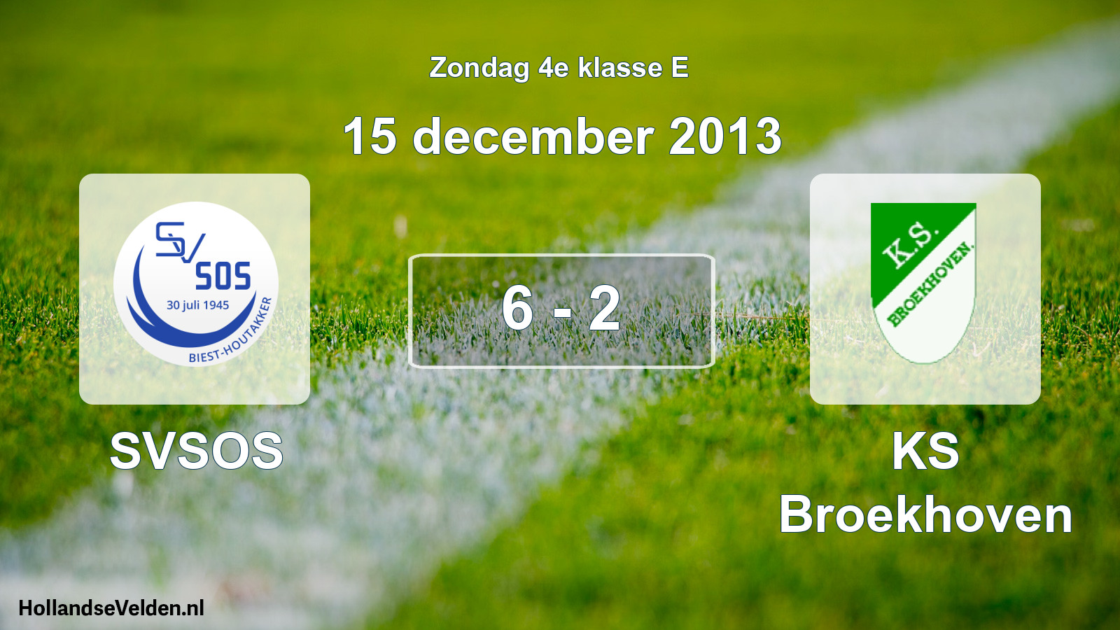 Total number of matches played: SVSOS - KS Broekhoven 6 - 2 (15 December 2013)