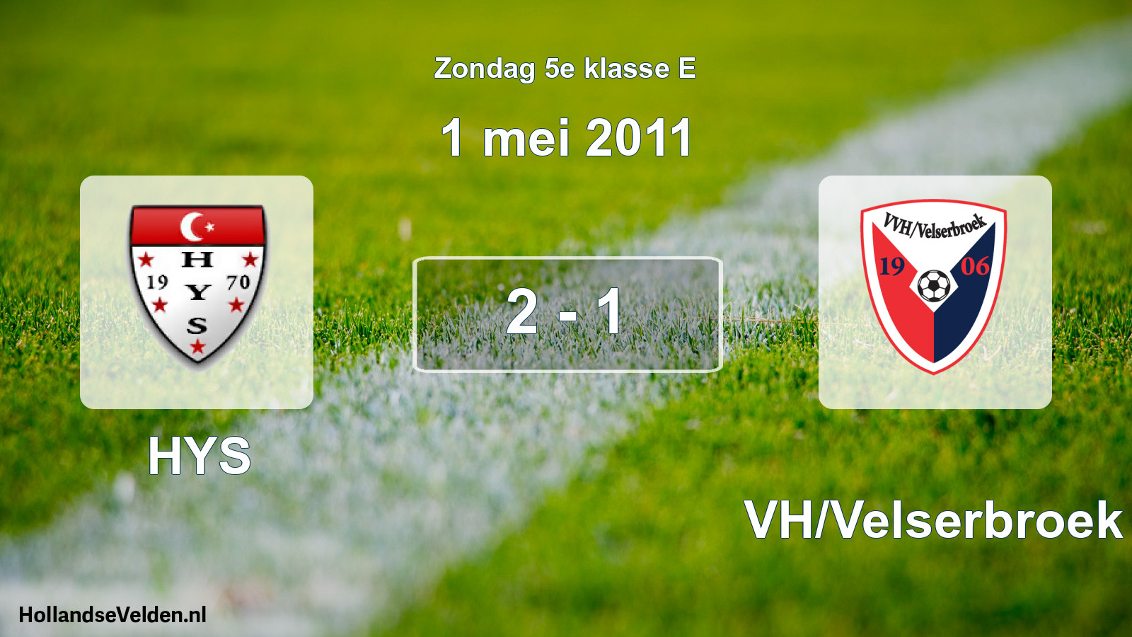 Total number of matches played: HYS - VVH/Velserbroek 2 - 1 (1 May 2011)