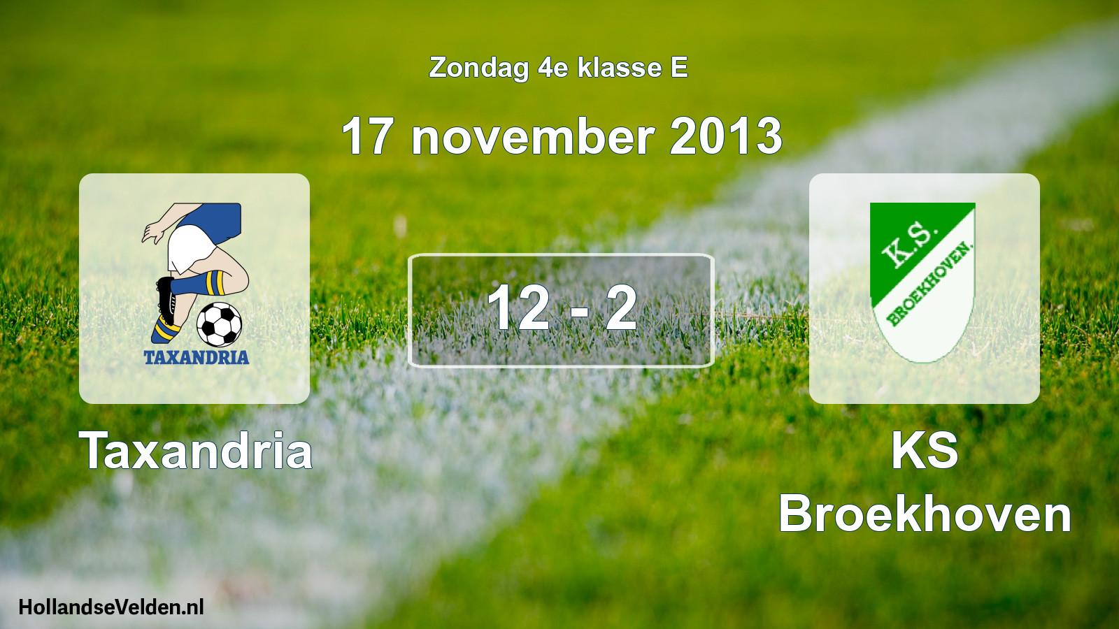 Total number of matches played: Taxandria - KS Broekhoven 12 - 2 (17 November 2013)