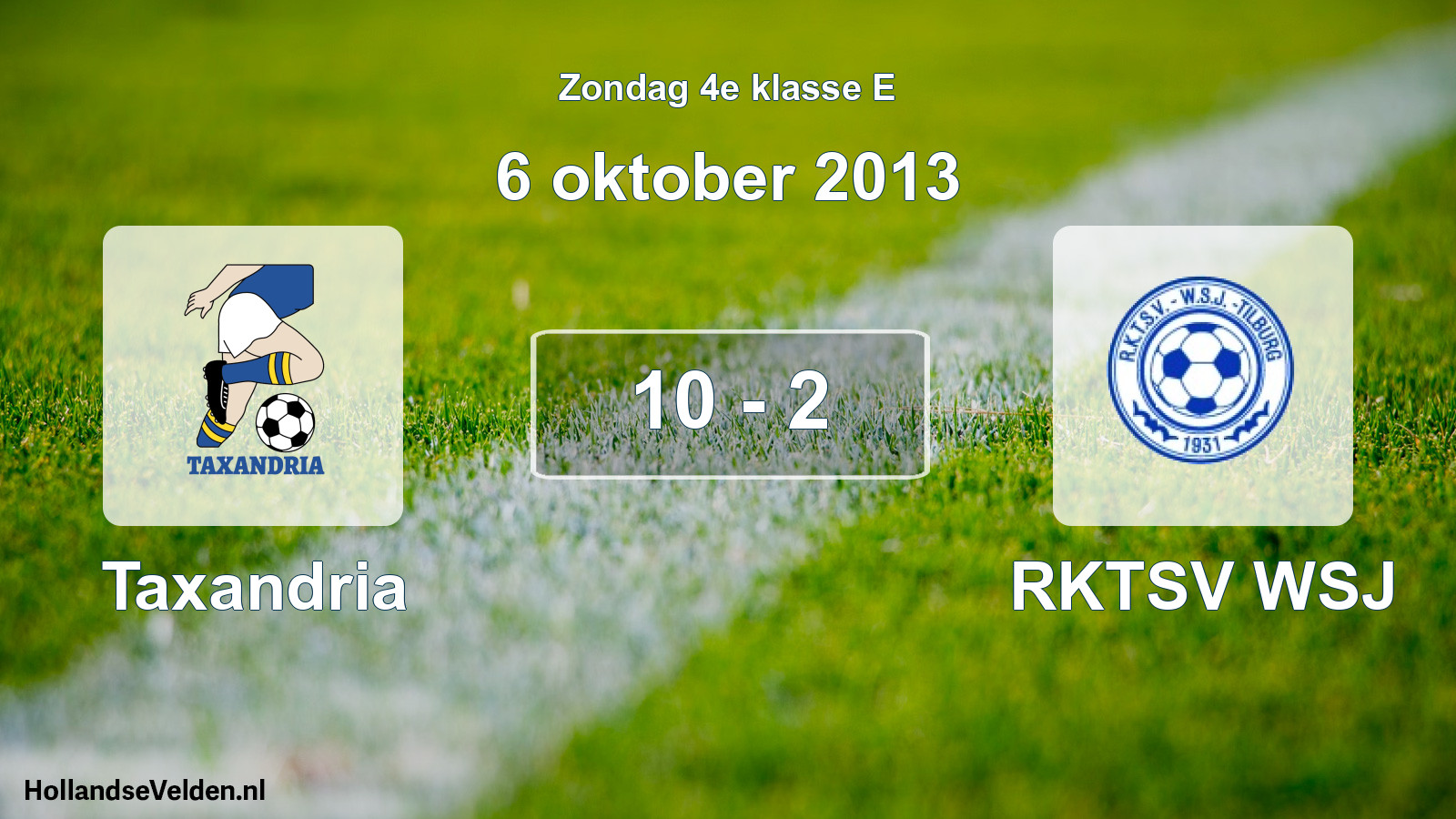 Total number of matches played: Taxandria - RKTSV WSJ 10 - 2 (6 October 2013)