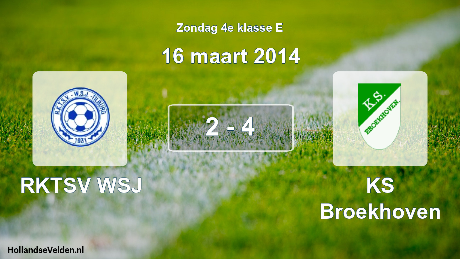 Total number of matches played: RKTSV WSJ - KS Broekhoven 2 - 4 (16 March 2014)