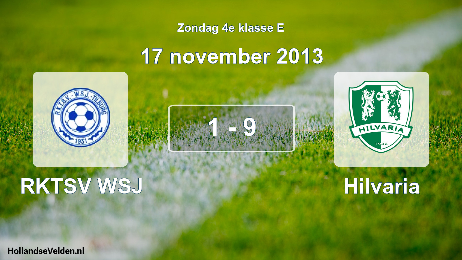 Total number of matches played: RKTSV WSJ - Hilvaria 1 - 9 (17 November 2013)