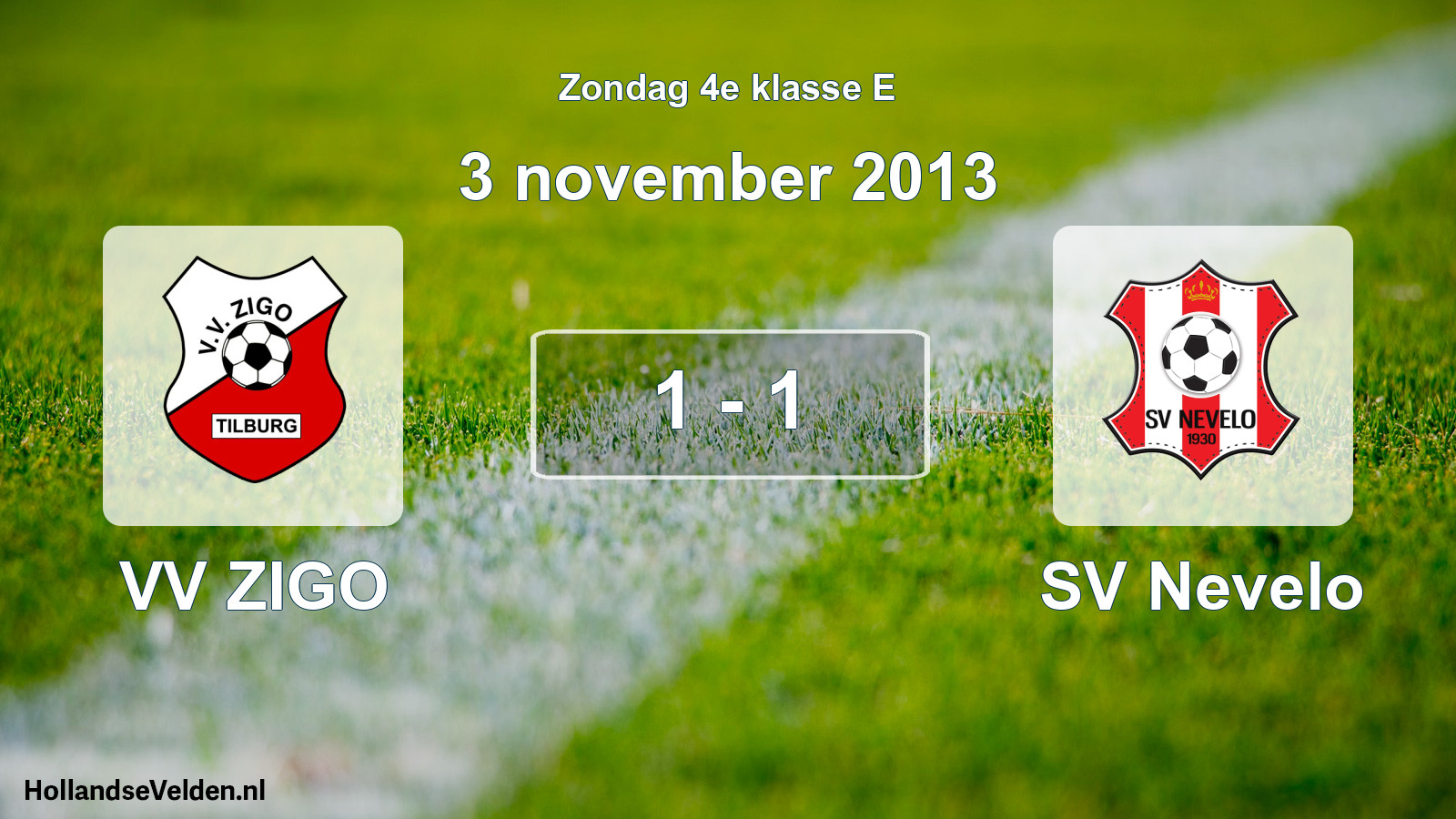 Total number of matches played: VV ZIGO - SV Nevelo 1 - 1 (3 November 2013)