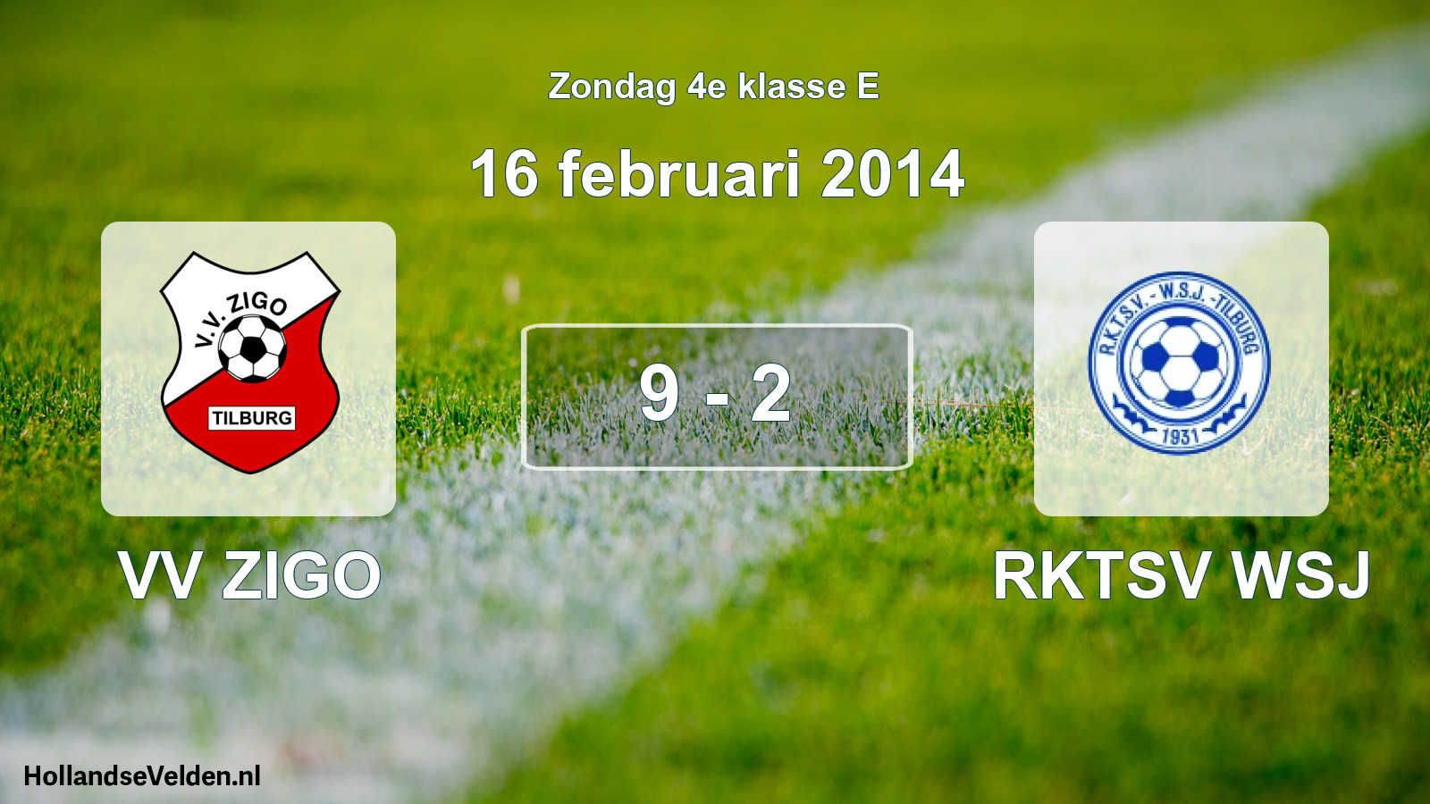 Total number of matches played: VV ZIGO - RKTSV WSJ 9 - 2 (16 February 2014)