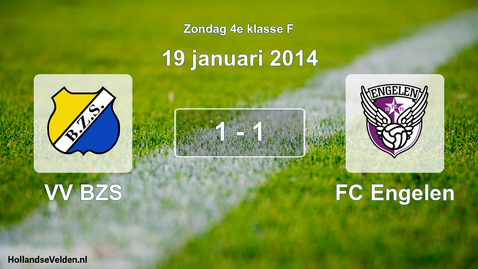Total number of matches played: VV BZS - FC Engelen 1 - 1 (19 January 2014)