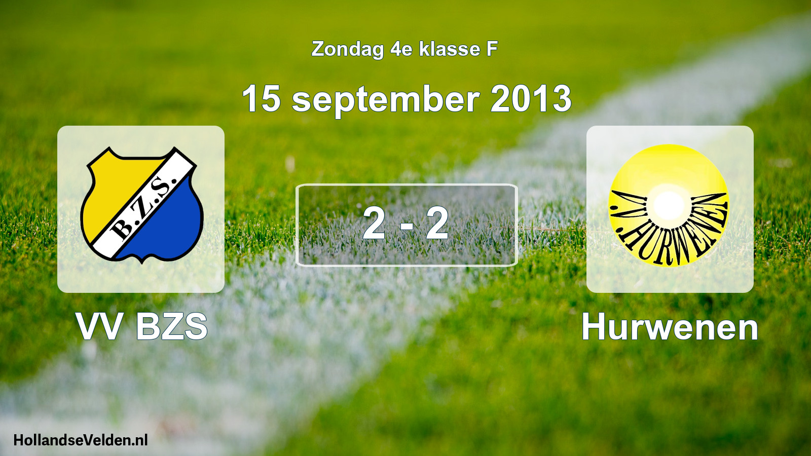 Total number of matches played: VV BZS - Hurwenen 2 - 2 (15 September 2013)