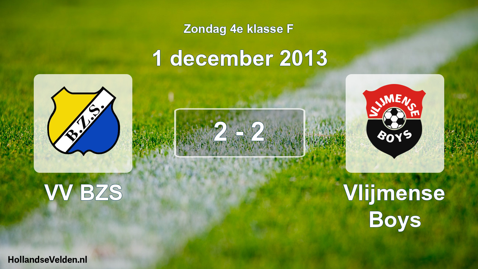 Total number of matches played: VV BZS - Vlijmense Boys 2 - 2 (1 December 2013)