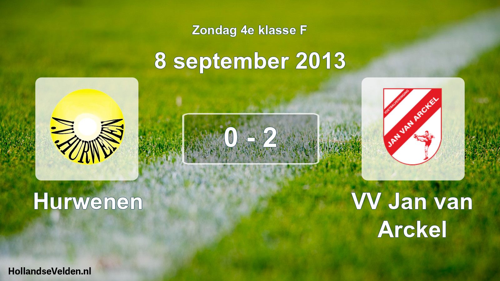 Total number of matches played: Hurwenen - VV Jan van Arckel 0 - 2 (8 September 2013)