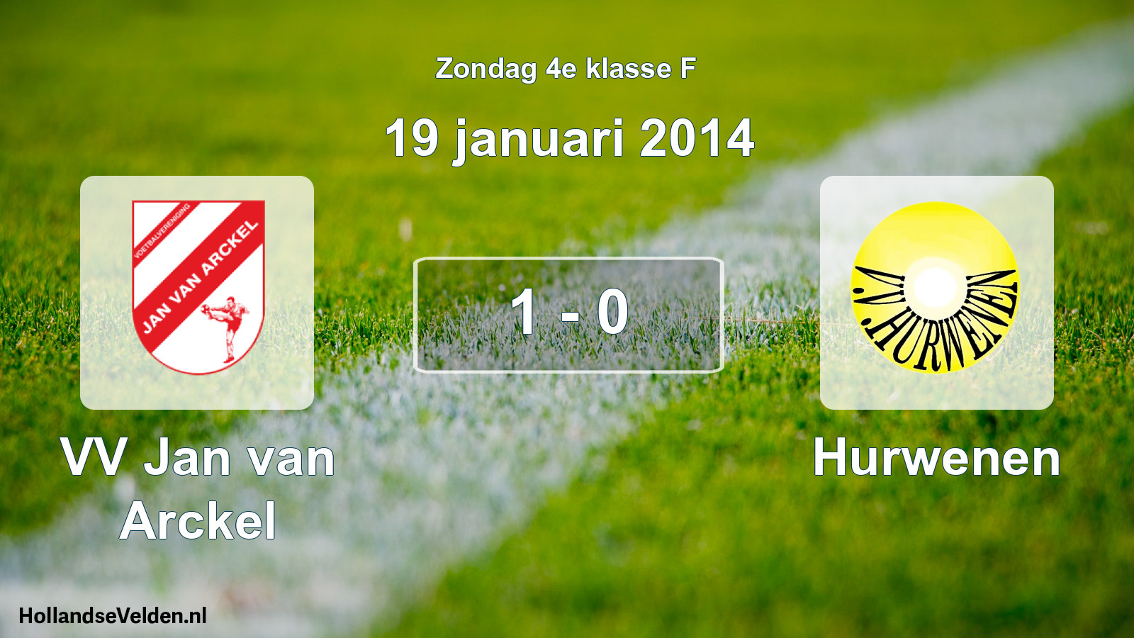 Total number of matches played: VV Jan van Arckel - Hurwenen 1 - 0 (19 January 2014)