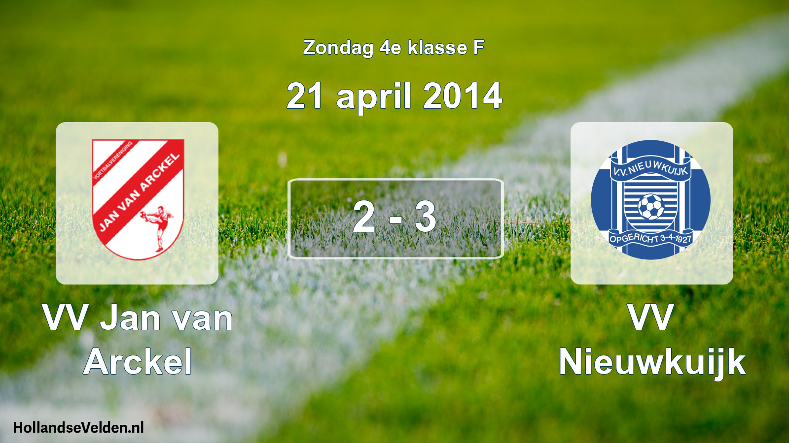Total number of matches played: VV Jan van Arckel - VV Nieuwkuijk 2 - 3 (21 April 2014)
