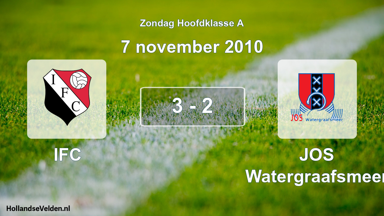 Total number of matches played: IFC - JOS Watergraafsmeer 3 - 2 (7 November 2010)