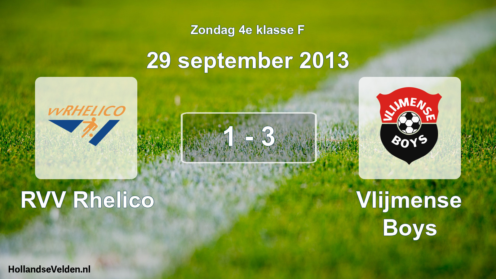 Total number of matches played: RVV Rhelico - Vlijmense Boys 1 - 3 (29 September 2013)