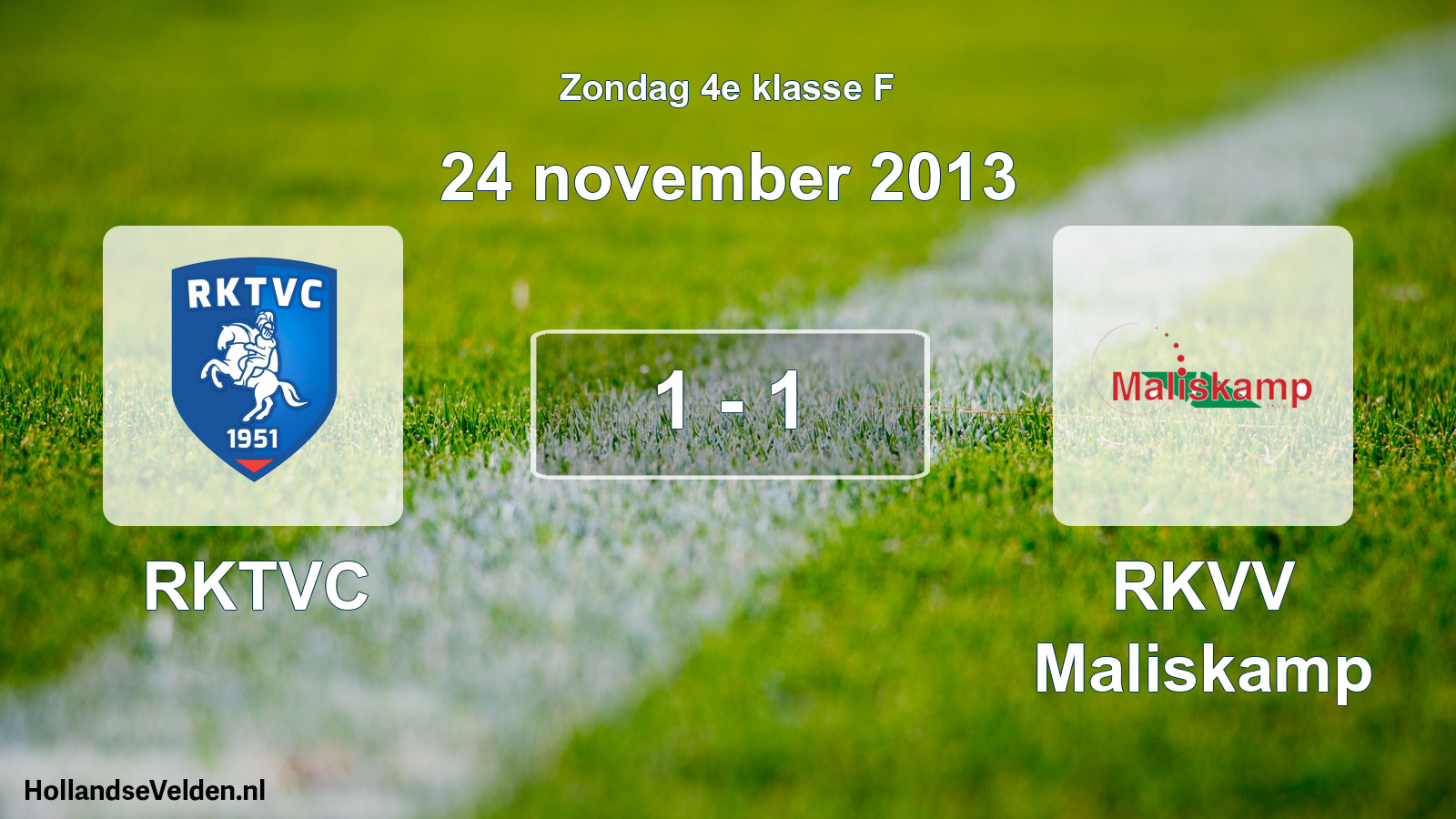 Total number of matches played: RKTVC - RKVV Maliskamp 1 - 1 (24 November 2013)