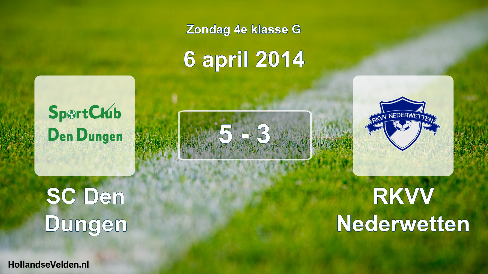 Total number of matches played: SC Den Dungen - RKVV Nederwetten 5 - 3 (6 April 2014)