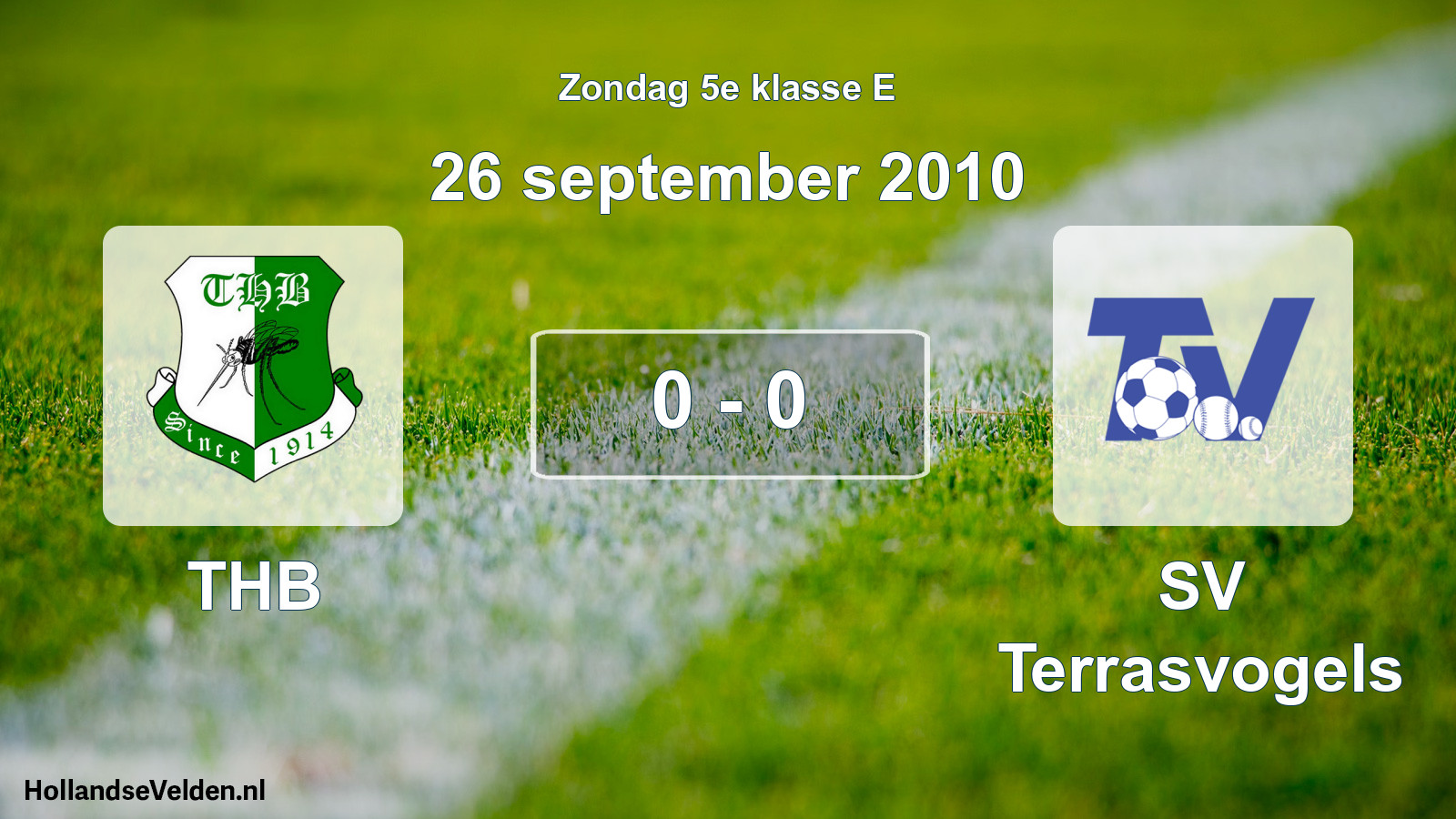 Total number of matches played: THB - SV Terrasvogels 0 - 0 (26 September 2010)
