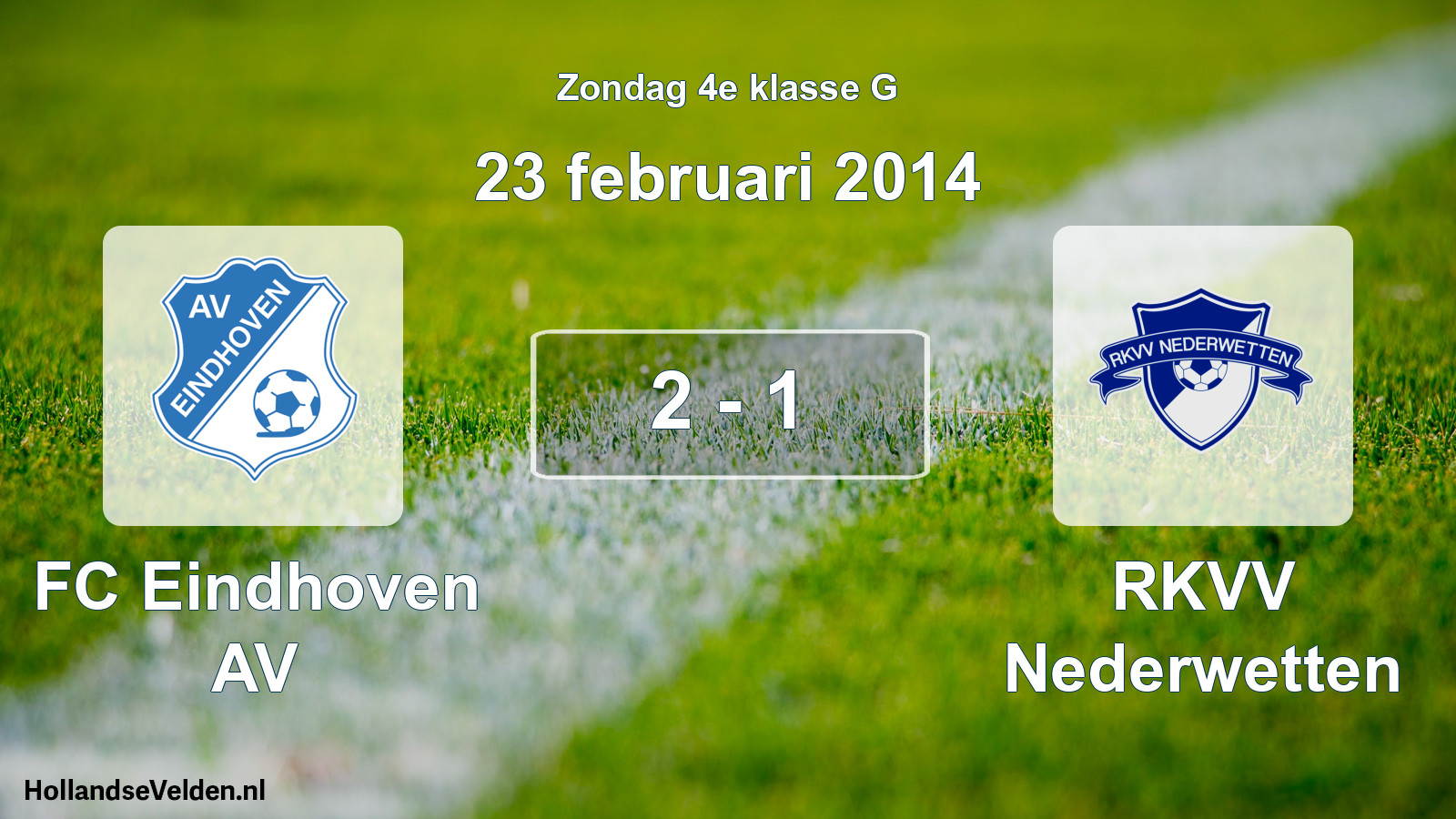 Total number of matches played: FC Eindhoven AV - RKVV Nederwetten 2 - 1 (23 February 2014)