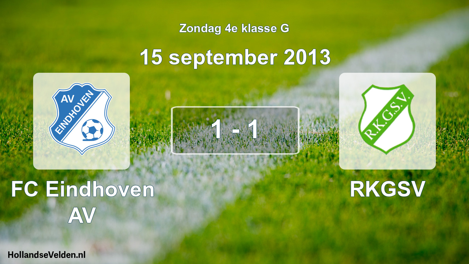 Total number of matches played: FC Eindhoven AV - RKGSV 1 - 1 (15 September 2013)