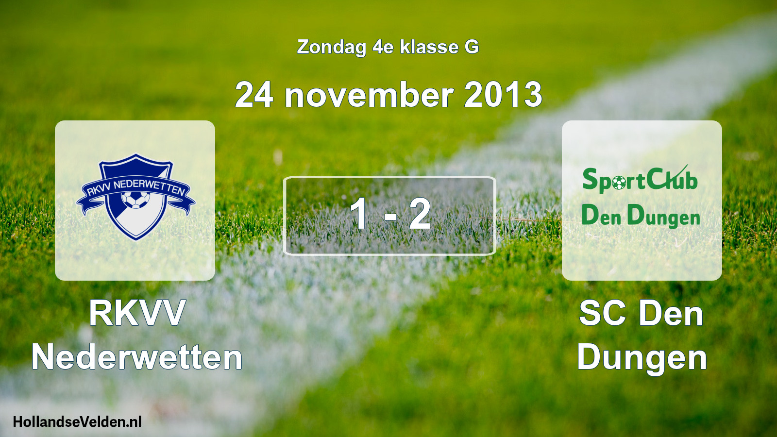 Total number of matches played: RKVV Nederwetten - SC Den Dungen 1 - 2 (24 November 2013)