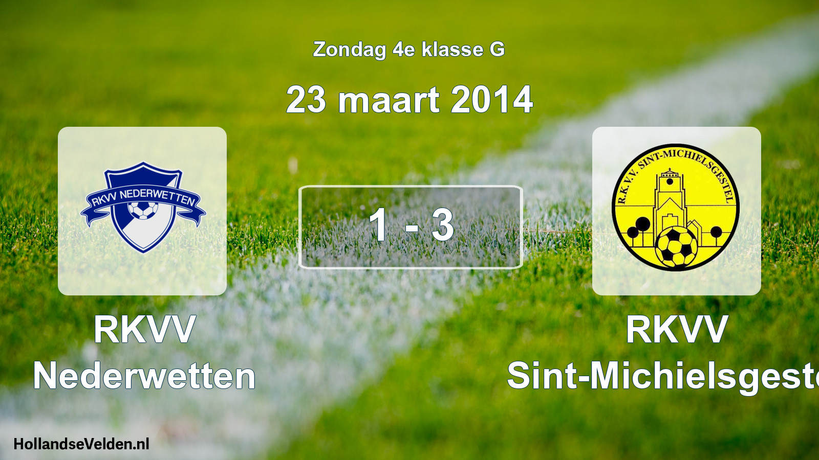 Total number of matches played: RKVV Nederwetten - RKVV Sint-Michielsgestel 1 - 3 (23 March 2014)