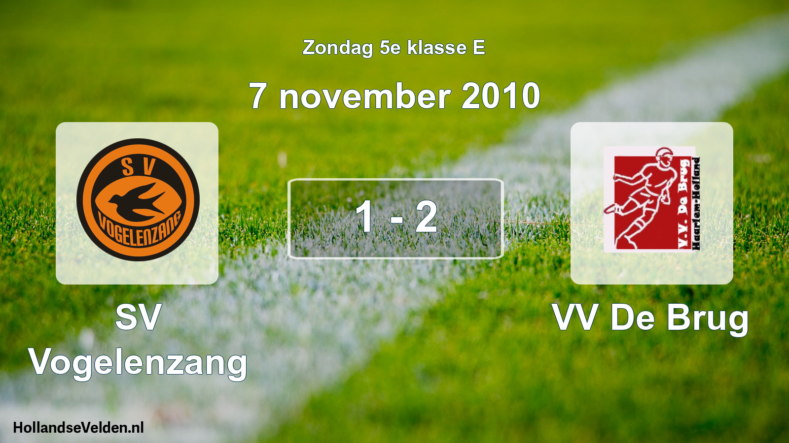 Total number of matches played: SV Vogelenzang - VV De Brug 1 - 2 (7 November 2010)