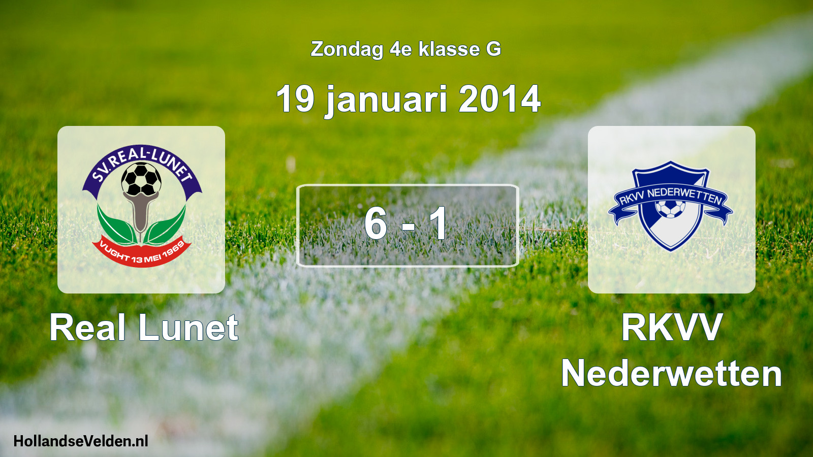 Total number of matches played: Real Lunet - RKVV Nederwetten 6 - 1 (19 January 2014)