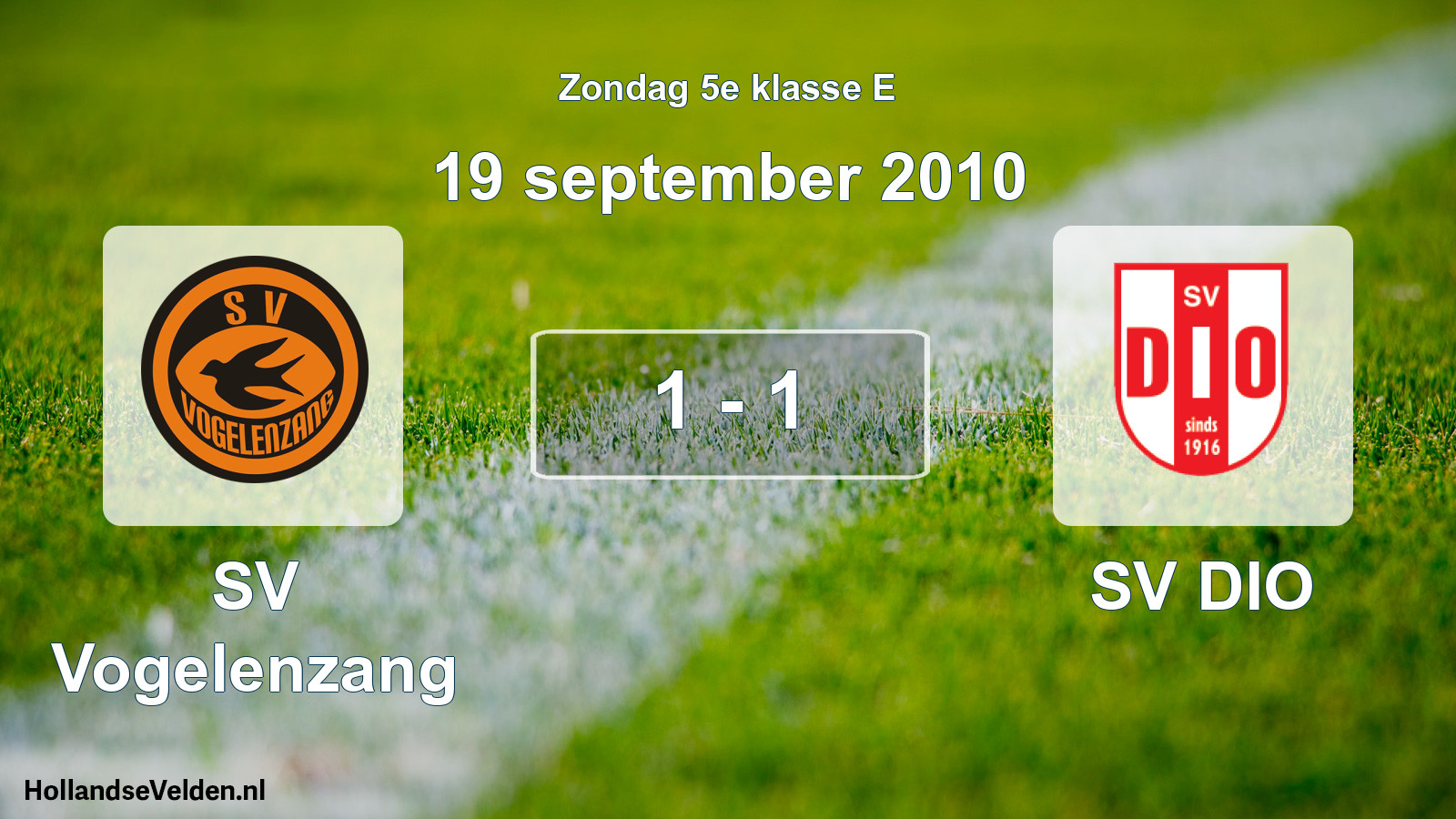 Total number of matches played: SV Vogelenzang - SV DIO 1 - 1 (19 September 2010)